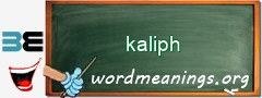 WordMeaning blackboard for kaliph